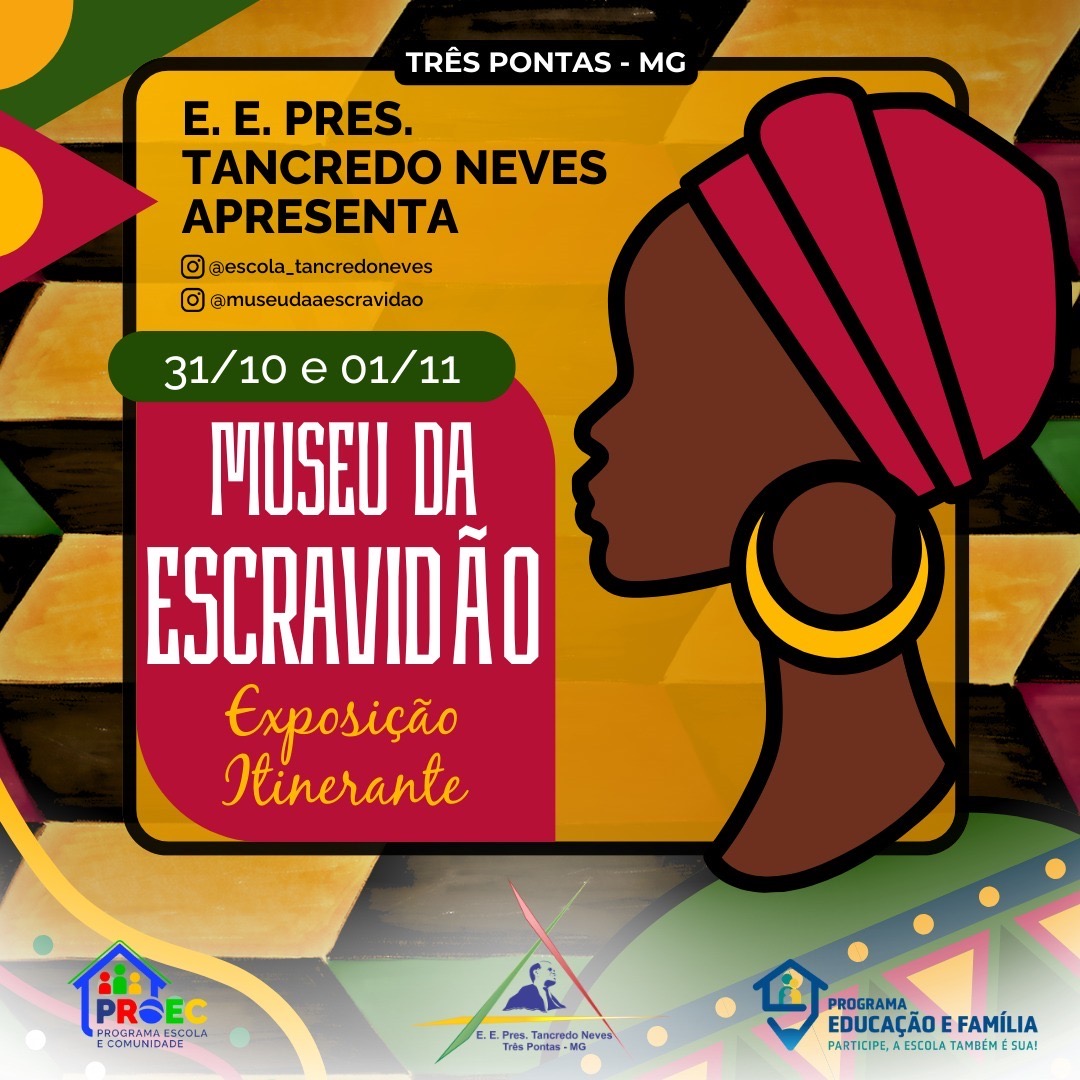 Escola Estadual Presidente Tancredo Neves Apresenta Exposição do Museu Itinerante da Escravidão