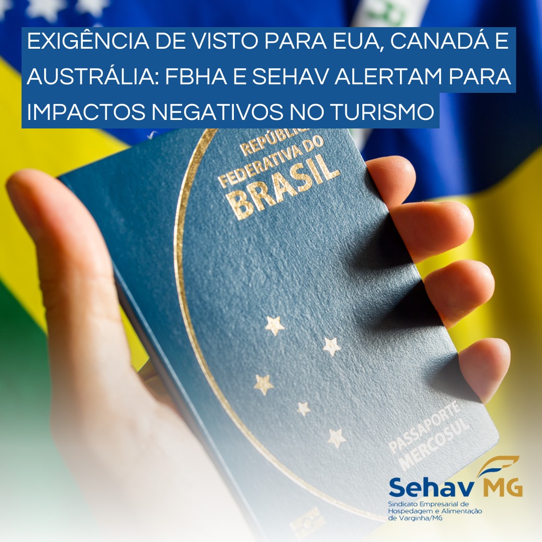 Exigência de visto para EUA, Canadá e Austrália: FBHA e SEHAV alertam para impactos negativos no turismo