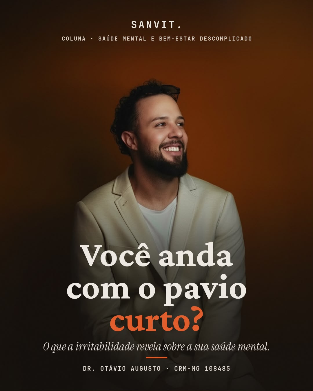 Você anda com o pavio curto?